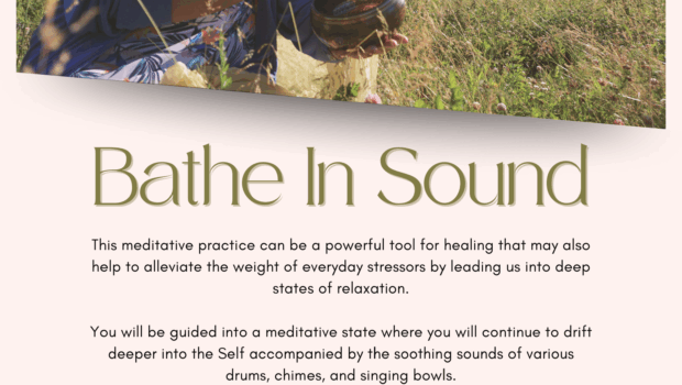 Bathe in Sound – last Tuesday of every month – 7:45-8:45pm